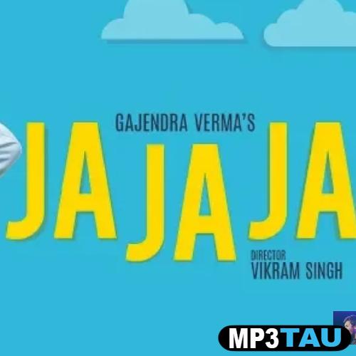download Ja-Ja-Ja Gajendra Verma mp3